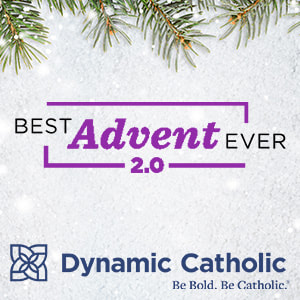 DYNAMIC CATHOLIC BEST ADVENT